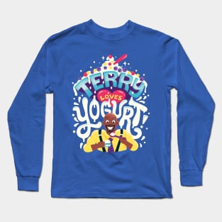 Terry Loves Yogurt Long Sleeve T-Shirt